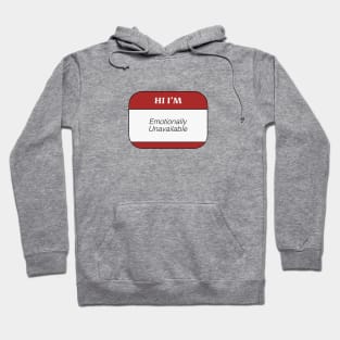 Hi I'm Emotionally Unavailable Hoodie